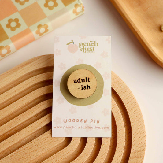 Adult-ish Wooden Pin Badge