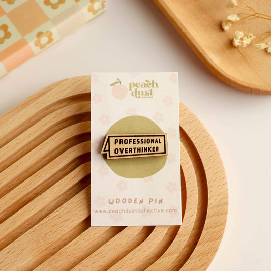 Professional Overthinker Wooden Pin Badge