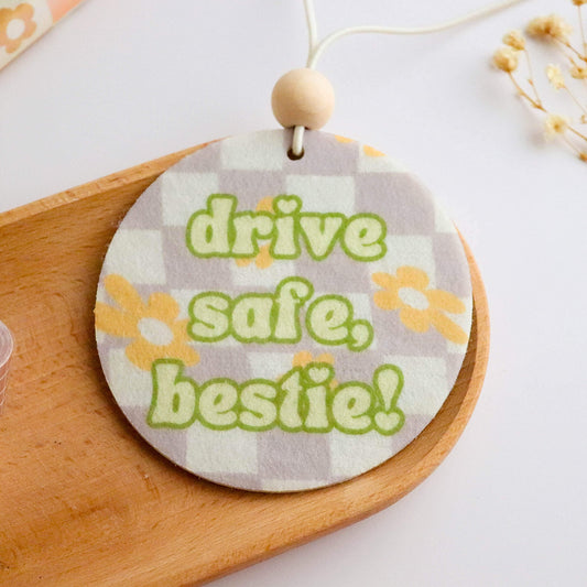 Drive Safe Bestie Unscented Felt Car Freshie